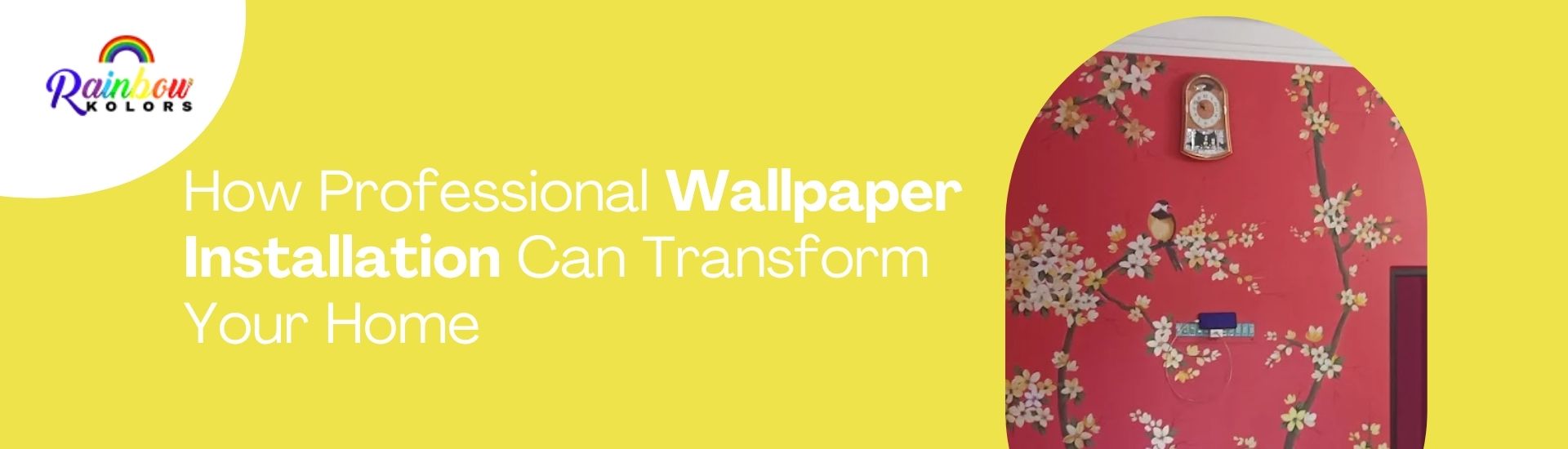 How Professional Wallpaper Installation Can Transform Your Home