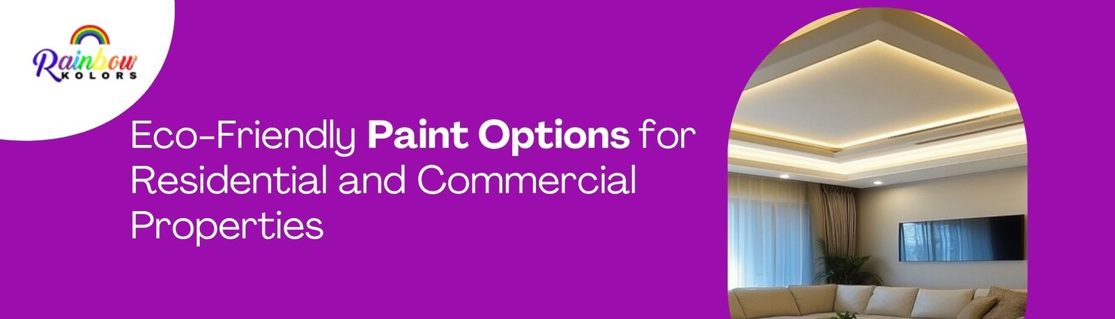 Eco Friendly Paint Options for Residential and Commercial Properties