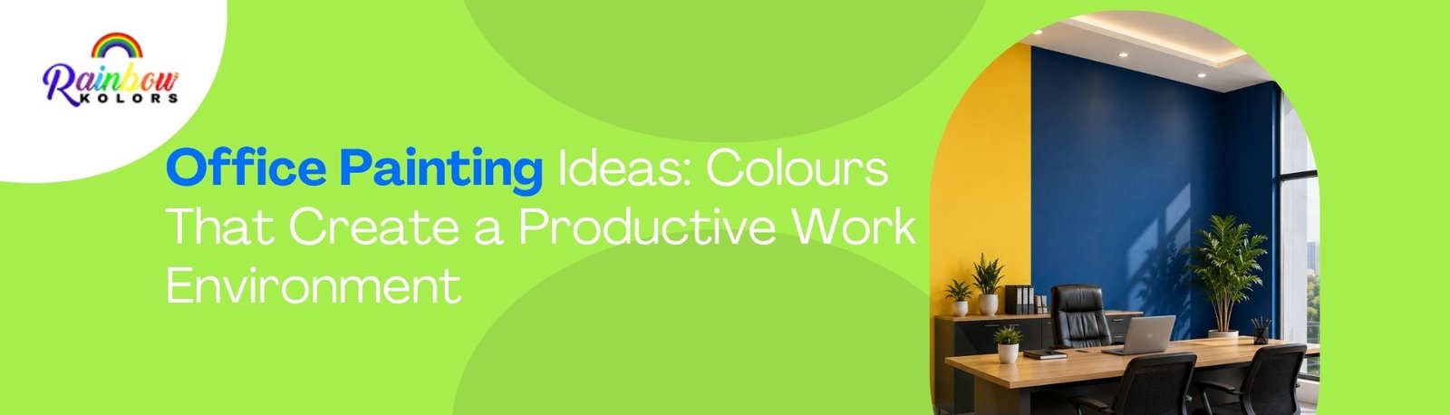 Office Painting Ideas: Colours That Create a Productive Work Environment