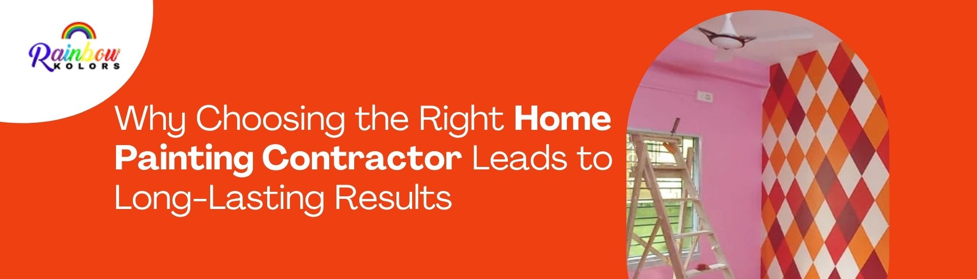 Why Choosing the Right Home Painting Contractor Leads to Long-Lasting Results